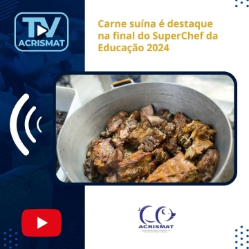 Carne suína é destaque na final do SuperChef da Educação 2024