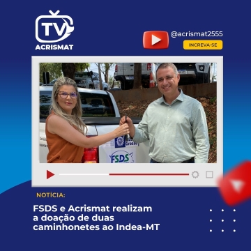 FSDS e Acrismat realizam a doação de duas caminhonetes ao Indea-MT