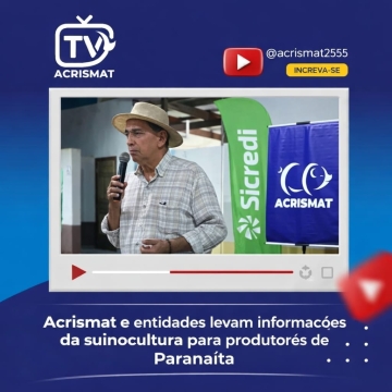 Acrismat e entidades levam informações da suinocultura para produtores de Paranaíta